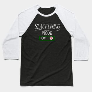 Slacklining mode - on Baseball T-Shirt